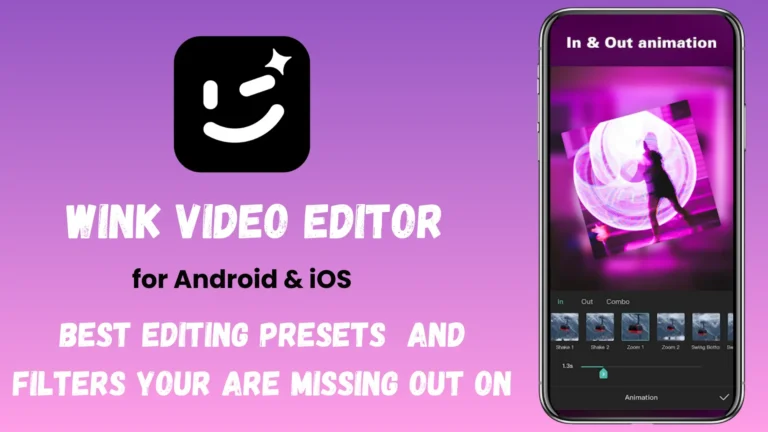 Wink Video Editor for Android & iOS: Best Editing Presets and Filters You’re Missing Out On