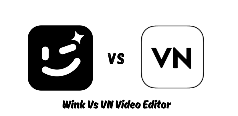 Wink Vs VN Video Editor